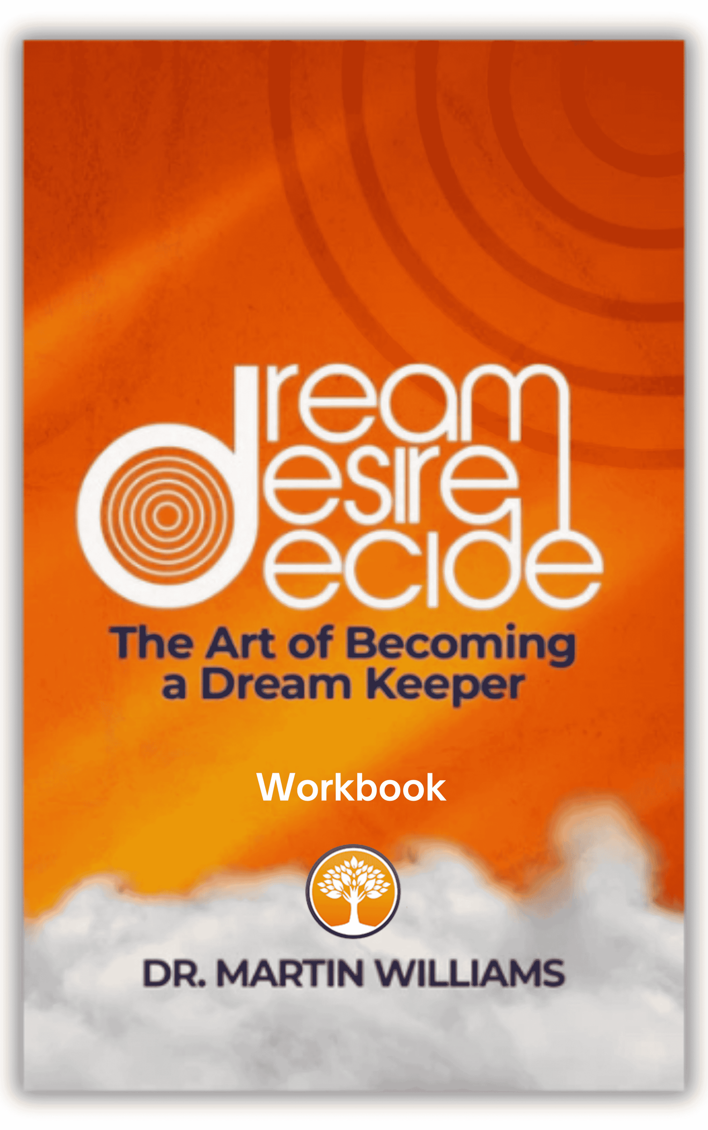 Dream. Desire. Decide. (Workbook)